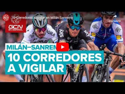 Los 10 ciclistas a vigilar en la Miln-San Remo 2019 [Vdeo]