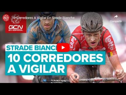Los 10 corredores a vigilar en la Strade Bianche 2019 [Vdeo]