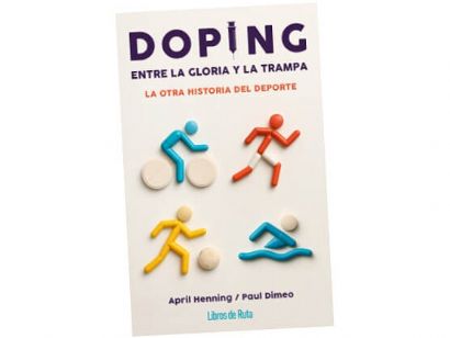 "Doping. Entre la gloria y la trampa", un ensayo imprescindible sobre el lado oscuro del deporte "Doping. Entre la gloria y la trampa", un ensayo imprescindible sobre el lado oscuro del deporte