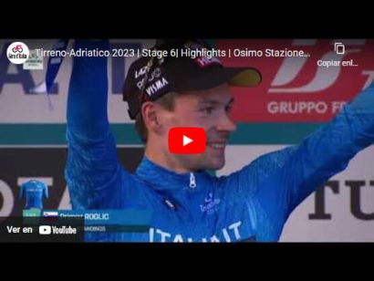 Tirreno-Adriático 2023: Vídeo resumen de la etapa 6