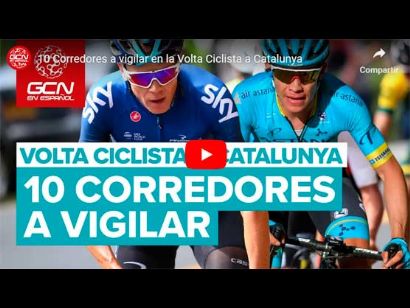 Los 10 ciclistas a vigilar en la Volta a Catalunya [Vdeo]
