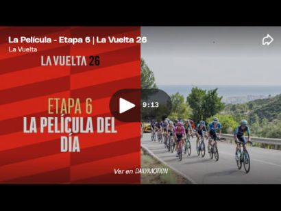 V�deo resumen de la 6� etapa de la Vuelta a Espa�a 2026