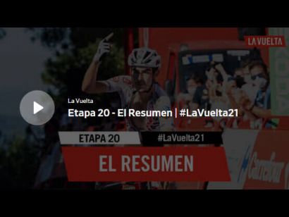Vuelta a España 2021: Vídeo resumen de la etapa 20