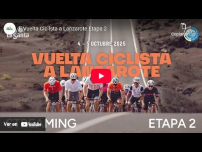 Sigue en directo las imgenes de TV de la 2 etapa de la Vuelta Ciclista a Lanzarote 2025 [Vdeo streaming]