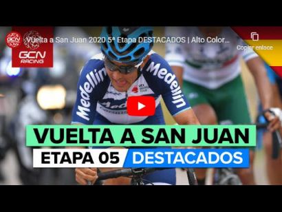 Vuelta a San Juan 2020: Vídeo resumen de la etapa 5
