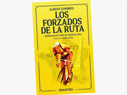 Los forzados de la ruta, las cr�nicas que forjaron la leyenda del Tour de Francia, llega a las librer�as