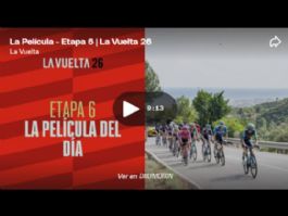V�deo resumen de la 6� etapa de la Vuelta a Espa�a 2026