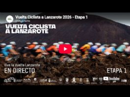 Sigue en directo la 1� etapa de la Vuelta Ciclista a Lanzarote 2026 [V�deo streaming]
