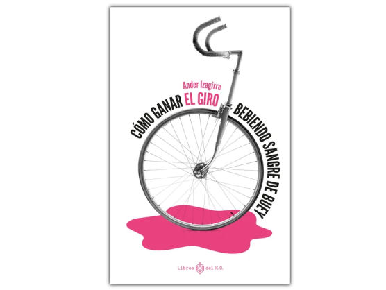 "Cmo ganar el Giro bebiendo sangre de buey", el nuevo libro de Ander Izagirre