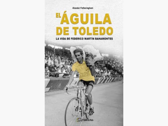 "El guila de Toledo. La vida de Federico Martn Bahamontes", ya a la venta