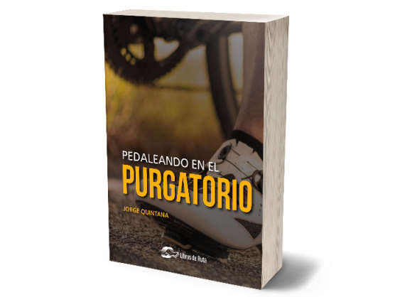 A la venta el libro "Pedaleando en el purgatorio" de Jorge Quintana