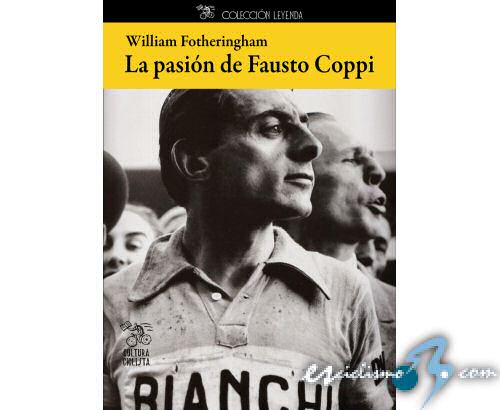 "La pasión de Fausto Coppi", relato magistral y emotivo sobre uno de los grandes mitos del ciclismo "La pasión de Fausto Coppi", relato magistral y emotivo sobre uno de los grandes mitos del ciclismo